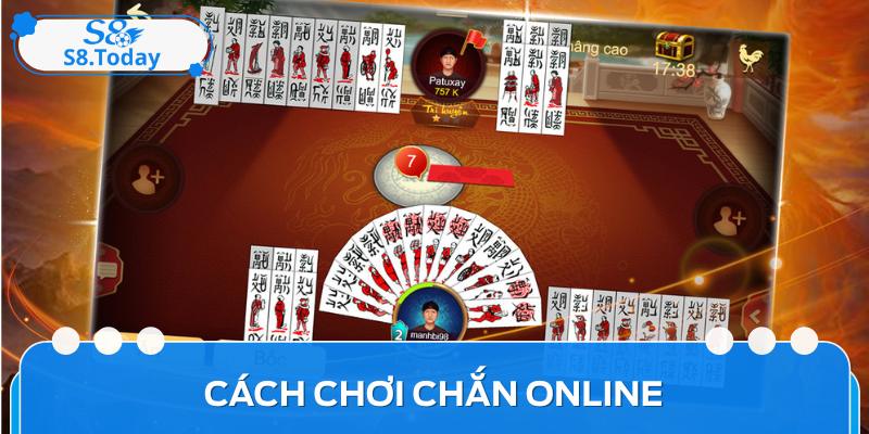 Cách Chơi Chắn Online Và Chiến Thuật Hiệu Quả Cho Tay Mơ 2 Cách Chơi Chắn Online Và Chiến Thuật Hiệu Quả Cho Tay Mơ